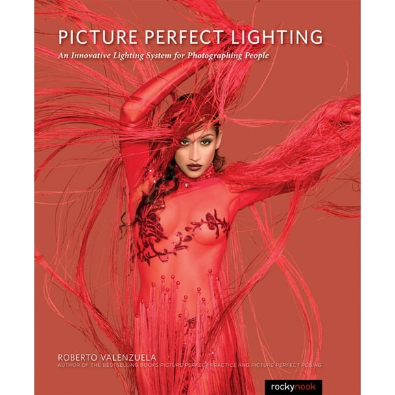 Picture Perfect Lighting: An Innovative Lighting System for Photographing People (Paperback)