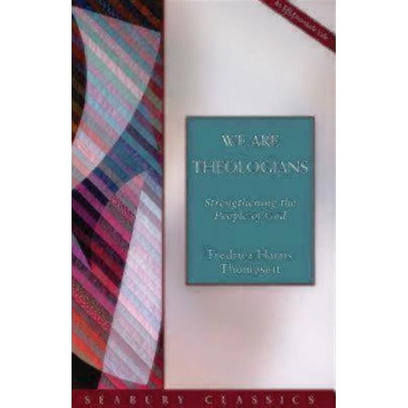 Pre-Owned We Are Theologians: Strengthening the People of God (Paperback) 159628000X 9781596280007