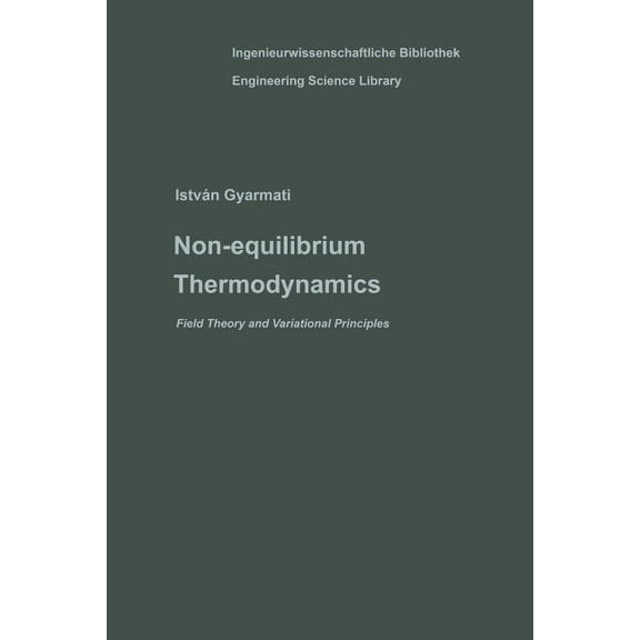 Ingenieurwissenschaftliche Bibliothek En Non-Equilibrium Thermodynamics: Field Theory and Variational Principles, (Paperback)