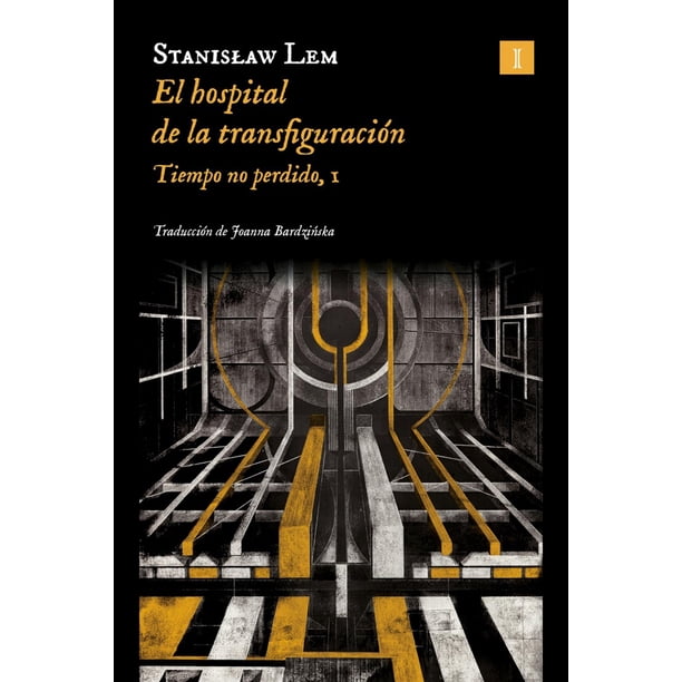 Libro El Hospital De La Transfiguracion (tiempo No Perdido 1) Tapa Blanda, Autor Stanislaw Lem, Editorial Editorial Impedimenta