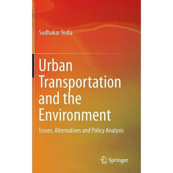 Urban Transportation and the Environment: Issues, Alternatives and Policy Analysis, (Hardcover)