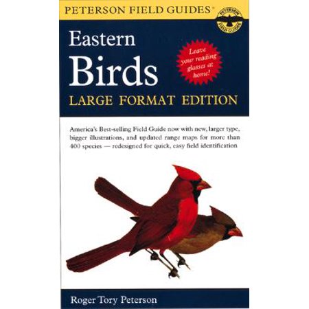 A Peterson Field Guide to the Birds of Eastern and Central North America : Large Format