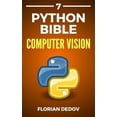 thumbnail image 1 of Pre-Owned The Python Bible Volume 7: Computer Vision (OpenCV, Object Recognition), 1 of 1