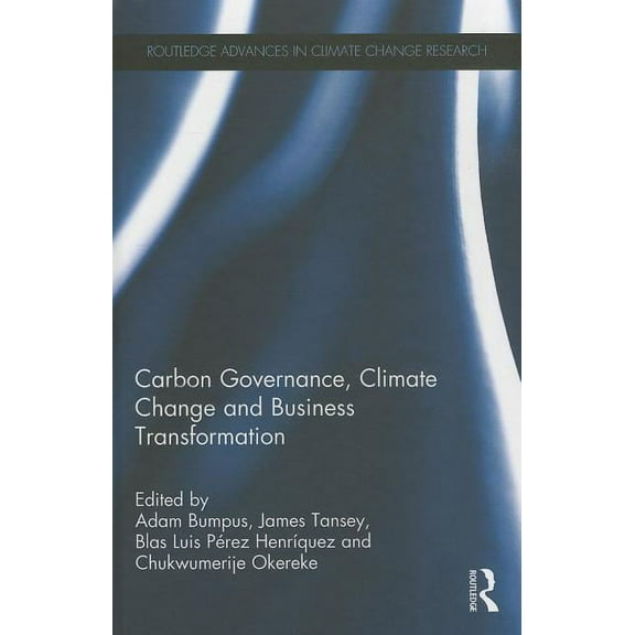 Routledge Advances in Climate Change Res Carbon Governance, Climate Change and Business Transformation, (Hardcover)