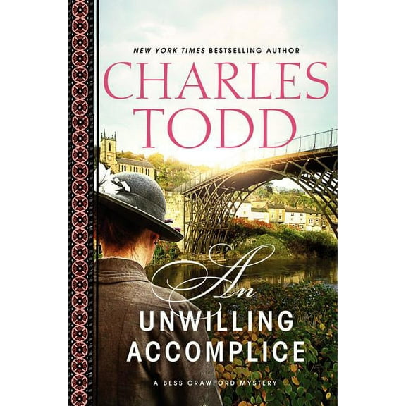 Bess Crawford Mysteries An Unwilling Accomplice, Book 6, (Hardcover)