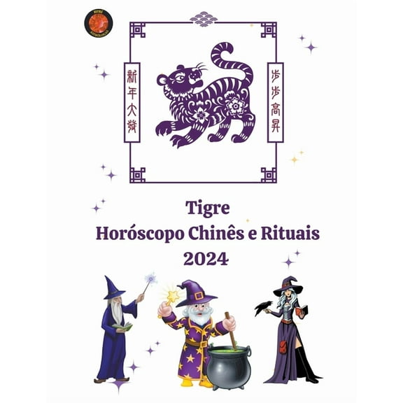 Tigre HorÃ³scopo ChinÃªs e Rituais 2024, (Paperback)