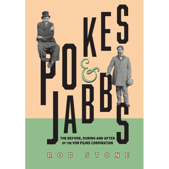 Pokes & Jabbs: The Before, During and After of the Vims Films Corporation, (Paperback)