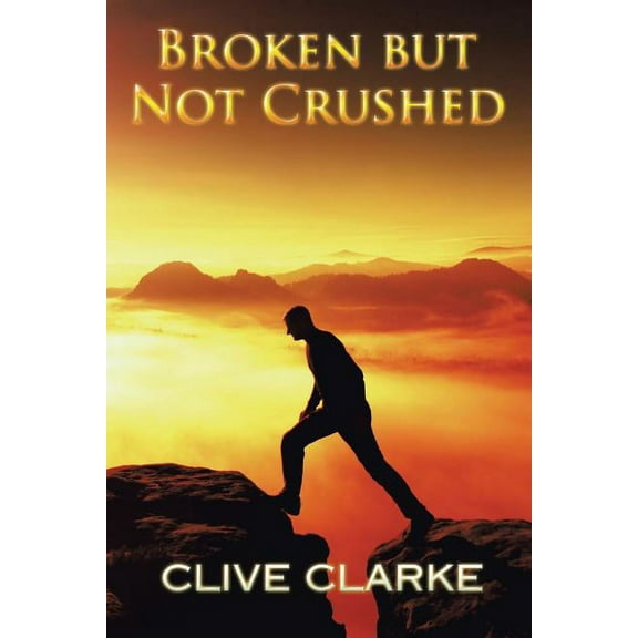 Broken But Not Crushed (Paperback)