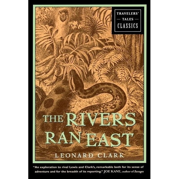 Travelers' Tales Classics The Rivers Ran East, (Paperback)