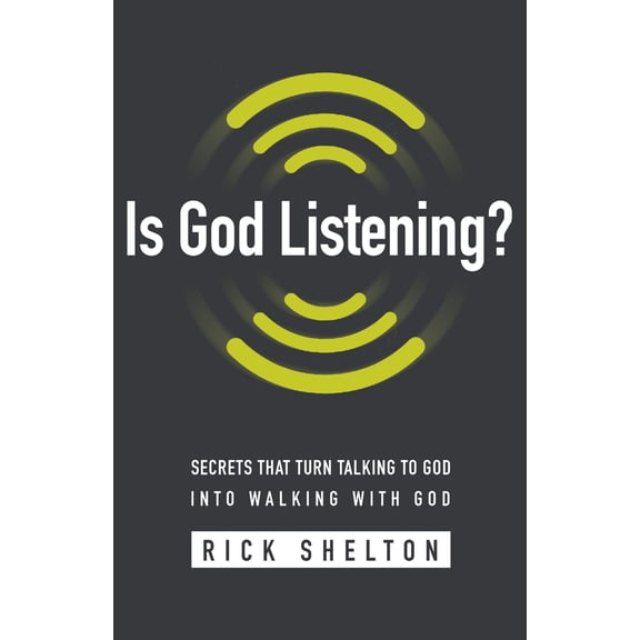 Pre-Owned Is God Listening?: Secrets That Turn Talking to God Into Walking with God (Paperback) 1680311964 9781680311969