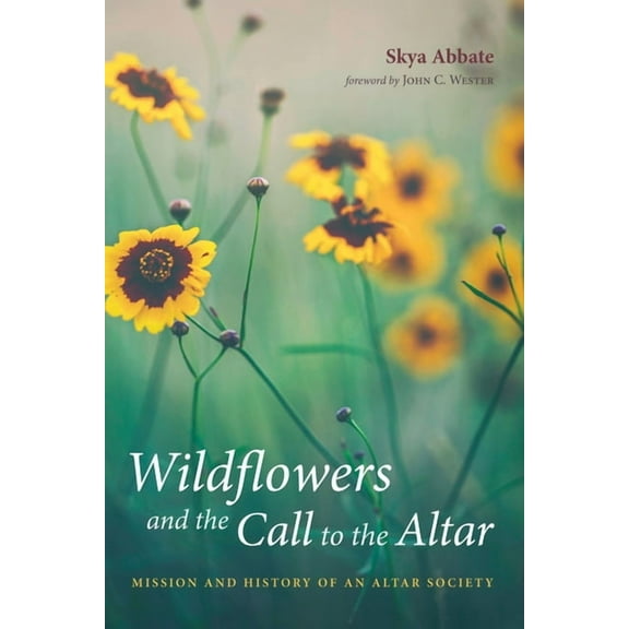 Wildflowers and the Call to the Altar (Hardcover)