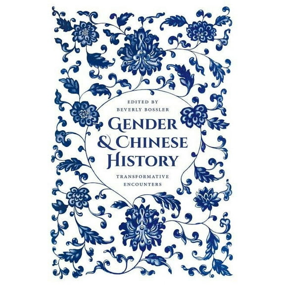 Gender and Chinese History: Transformative Encounters, (Paperback)