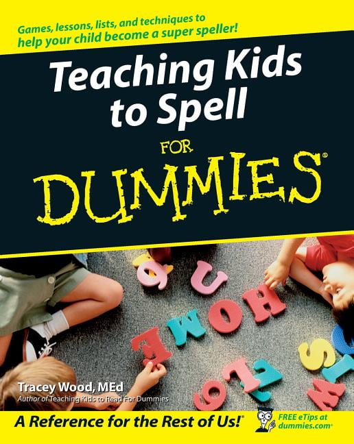 For Dummies Teaching Kids to Spell for Dummies (Paperback)