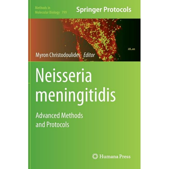 Methods in Molecular Biology Neisseria Meningitidis: Advanced Methods and Protocols, Book 799, (Hardcover)