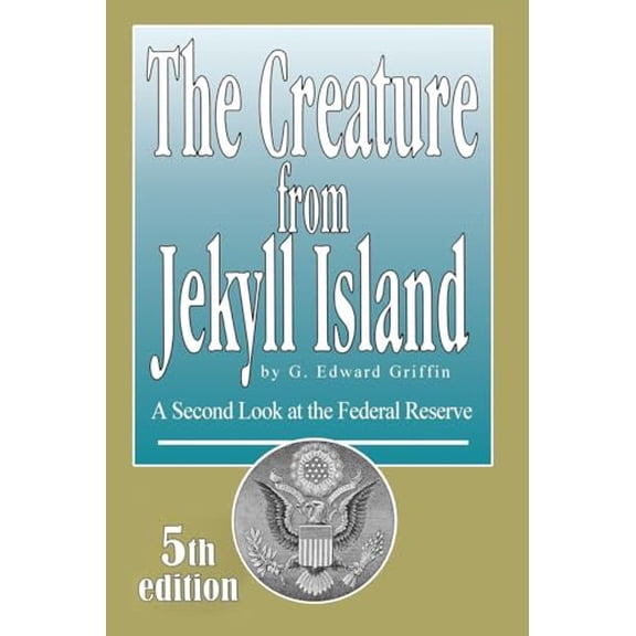 Pre-Owned The Creature from Jekyll Island: A Second Look at the Federal Reserve, 9780912986456, 091298645X, Paperback, 5th edition