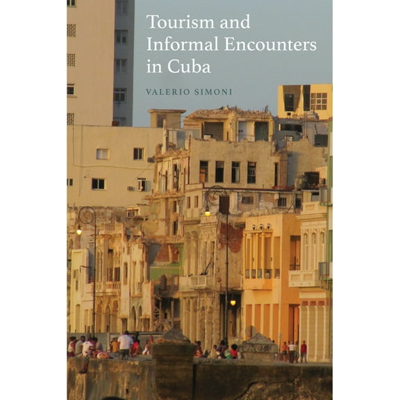 New Directions in Anthropology Tourism and Informal Encounters in Cuba, Book 38, (Hardcover)