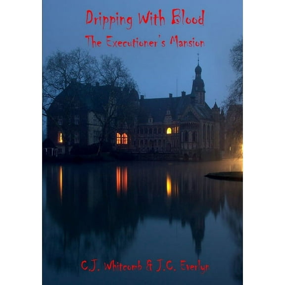 Dripping With Blood: The Executioners Mansion, (Paperback)