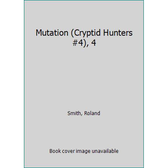 Pre-Owned Mutation (Cryptid Hunters #4), 4 (Paperback) 0545081815 9780545081818
