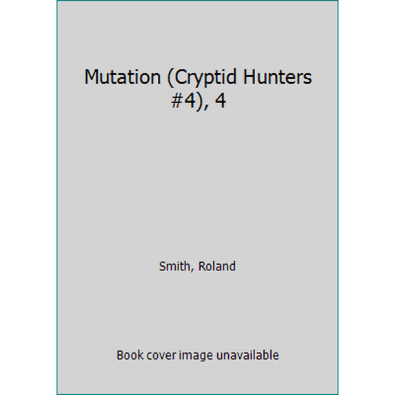 Pre-Owned Mutation (Cryptid Hunters #4), 4 (Paperback) 0545081815 9780545081818
