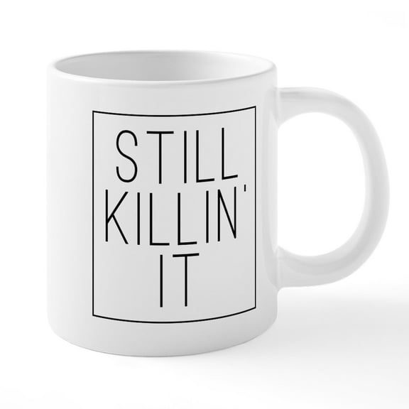 CafePress - Still Killin' It - 20 Oz White Ceramic Mega Mug