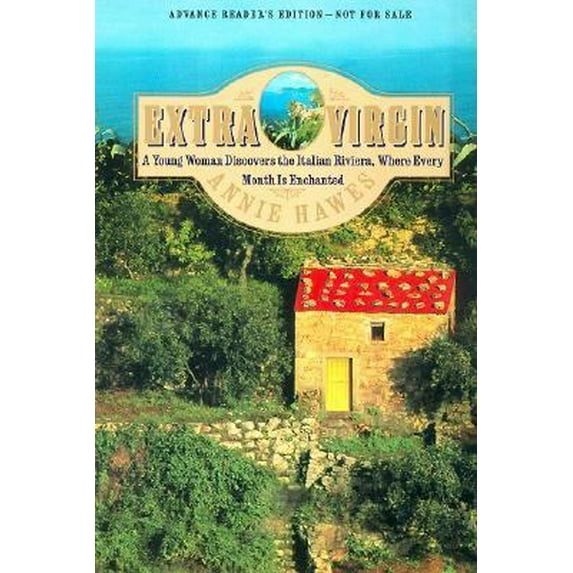 Pre-Owned Extra Virgin: A Young Woman Discovers the Italian Riviera, Where Every Month Is Enchanted (Hardcover) 0060198508 9780060198503
