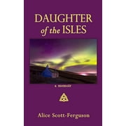Daughter of the Isles: A Memoir (Paperback)