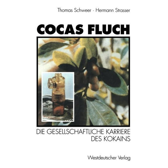 Cocas Fluch: Die Gesellschaftliche Karriere Des Kokains, (Paperback)