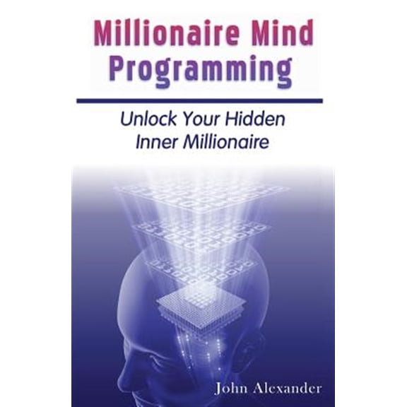 Pre-Owned Millionaire Mind Programming: Unlock Your Hidden Inner Millionaire
