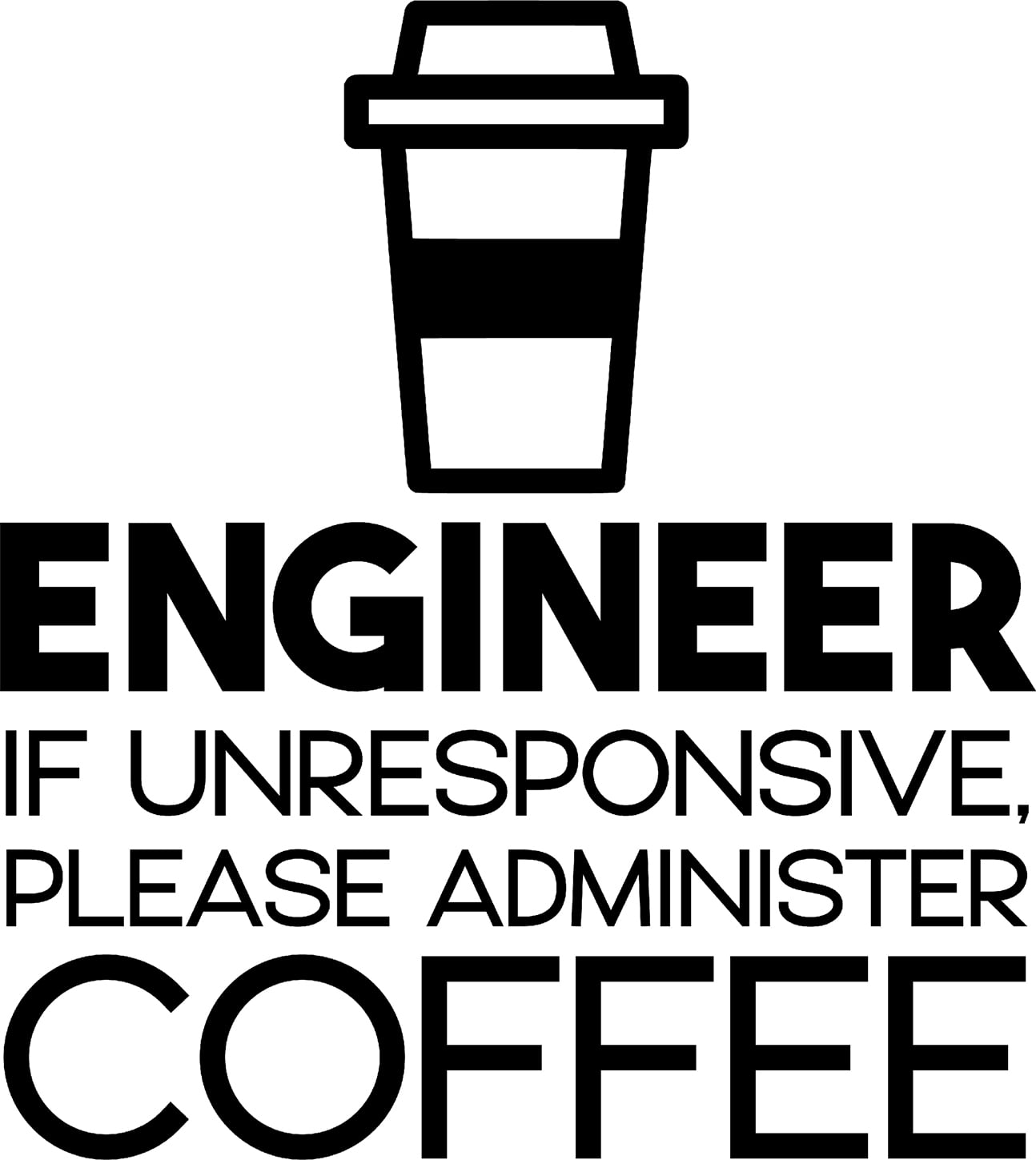 Engineer If Unresponsive Please Coffee Funny Job Wall Decals for Walls