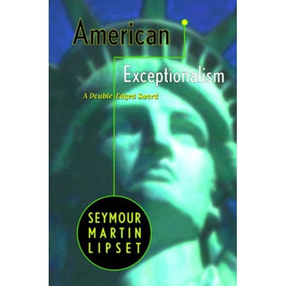 Pre-Owned American Exceptionalism: A Double-Edged Sword (Paperback) 0393316149 9780393316148