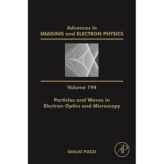 Particles and Waves in Electron Optics and Microscopy: Volume 194, (Hardcover)