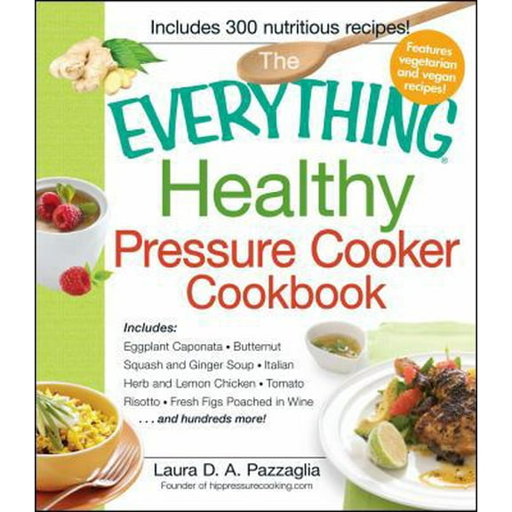 Pre-Owned The Everything Healthy Pressure Cooker Cookbook (Paperback) 1440541868 9781440541865