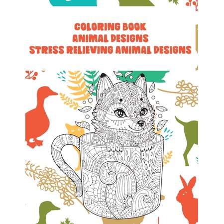 Animal Designs Coloring Book - Stress Relieving Animal Designs (Paperback)