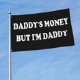 Daddy'SMoney But I'M Daddy Flag 3x5 Ft For Room Guys Cool Flag For