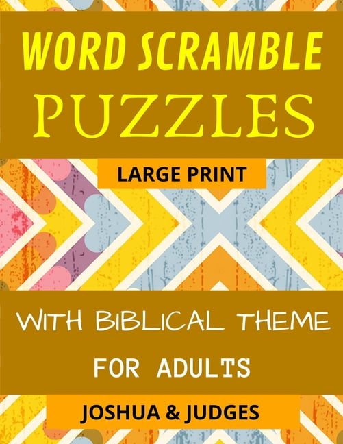 Word Scramble Puzzles With Biblical Theme For Adults 1000 Words Large Print Puzzles From Joshua Judges Paperback Walmart Com Walmart Com