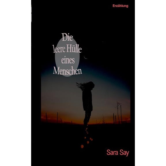 Die leere Hülle eines Menschen: Erzählung, (Paperback)
