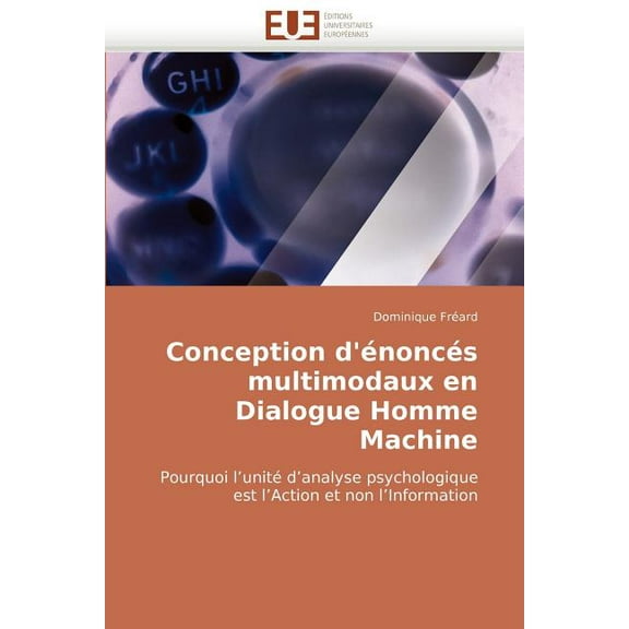 Conception d''noncs Multimodaux En Dialogue Homme Machine (Paperback)