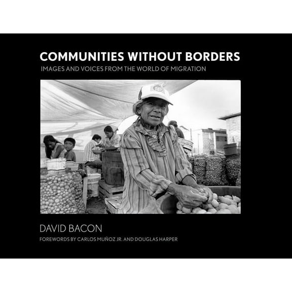 Communities Without Borders: Images and Voices from the World of Migration, (Paperback)