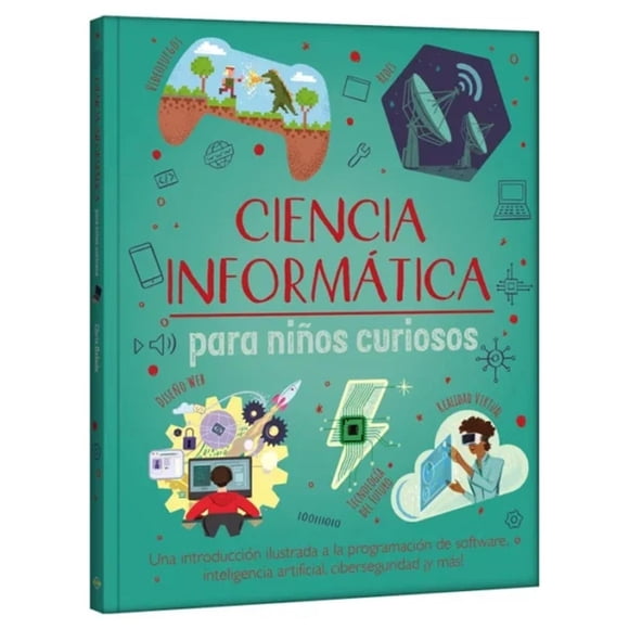 Ciencia Informática para Niños Curiosos, de Arcturus Holdin