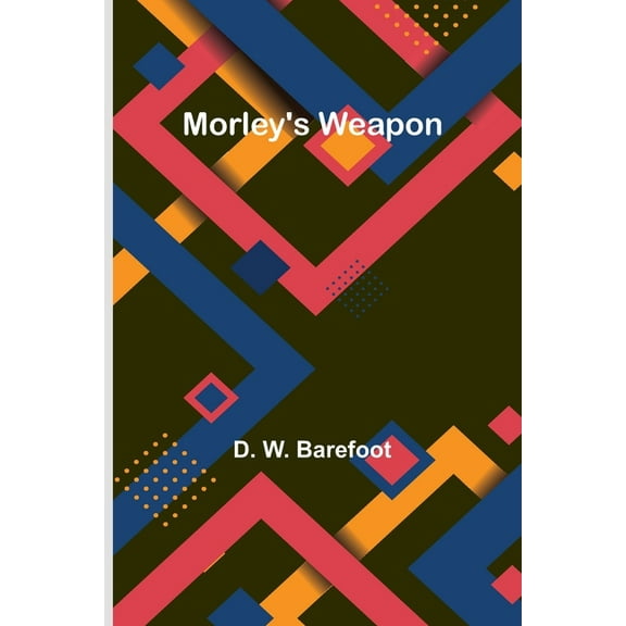 Morley's Weapon, (Paperback)