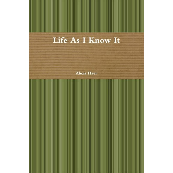 Life As I Know It, (Paperback)
