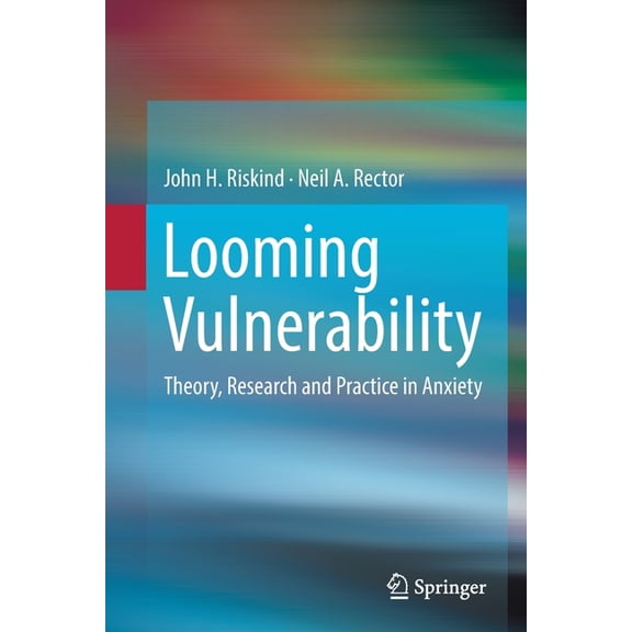 Looming Vulnerability: Theory, Research and Practice in Anxiety, (Paperback)