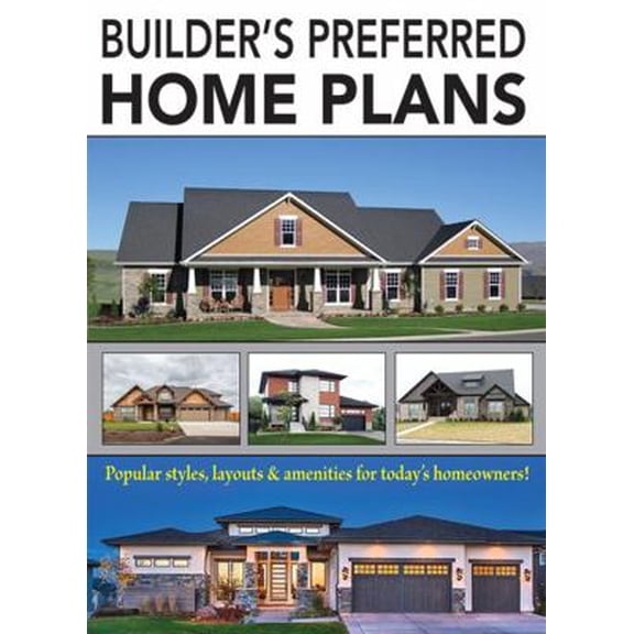 Pre-Owned Builder's Preferred Home Plans: Popular styles, layouts & amenities for today's homeowners! (Paperback) 1586780492 9781586780494