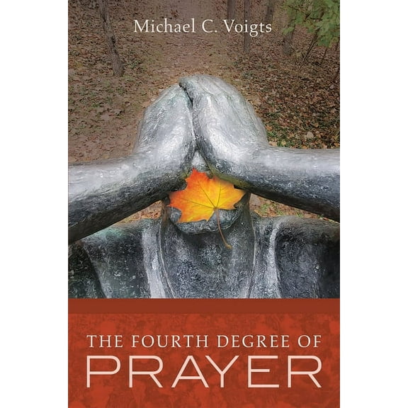 The Fourth Degree of Prayer (Paperback)