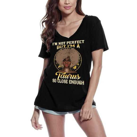 Women's Graphic T-Shirt V Neck I Am Not Perfect But I Am A Taurus Eco-Friendly Ladies Limited Edition Short Sleeve Tee-Shirt Vintage Birthday Gift Novelty