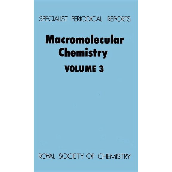 Specialist Periodical Reports - Macromol Macromolecular Chemistry: Volume 3, (Hardcover)