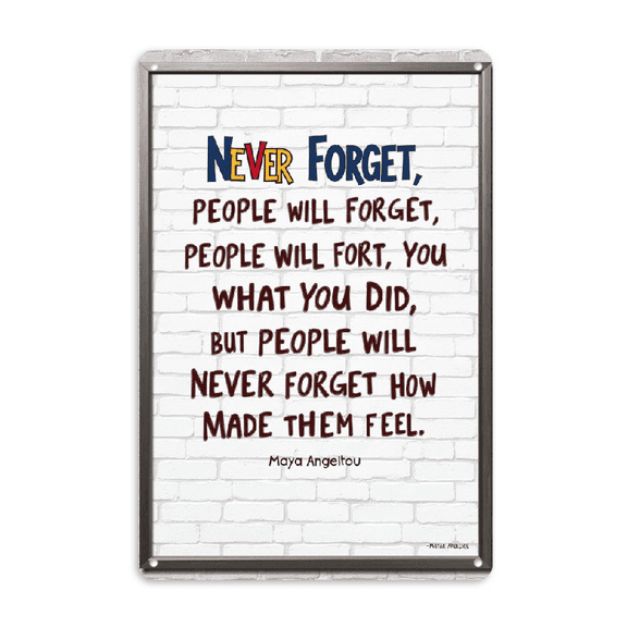 1pc Maya Angelou Inspirational Quote Metal Wall Art - Never Forget How You Made Them Feel Retro iron Sign, Vibrant Colors, Wall-Mounted Home Office School Laundry Room Decor, 8*12in