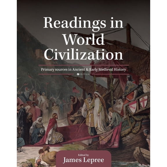 Readings in World Civilization: Primary Sources in Ancient and Early Medieval History, (Paperback)