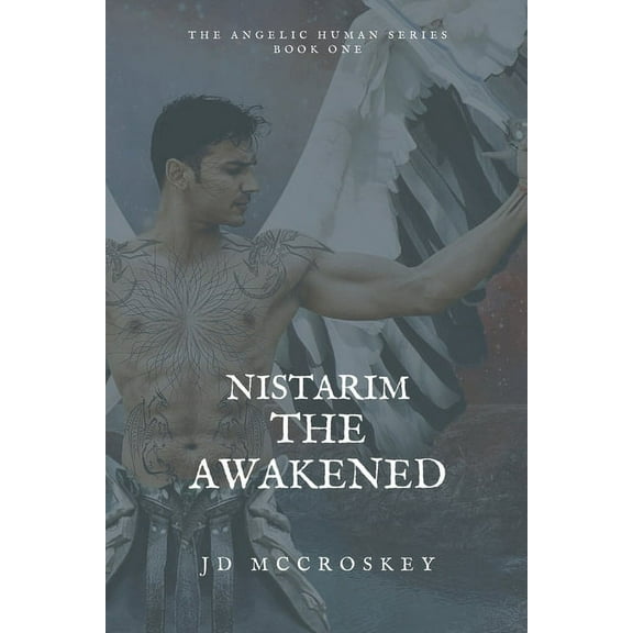 The Angelic Human: Nistarim : The Awakened (Series #1) (Paperback)