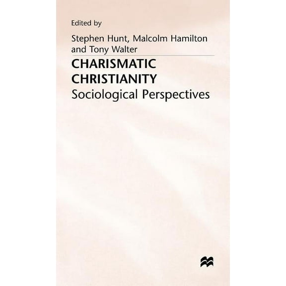 Charismatic Christianity: Sociological Perspectives, (Hardcover)